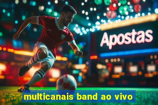 multicanais band ao vivo